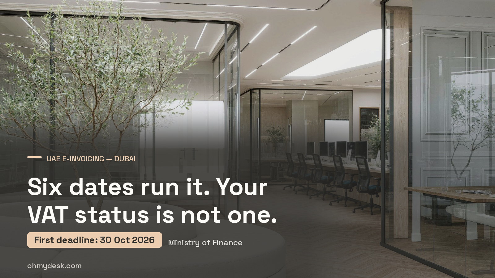 Atrium and glass-walled private offices at Oh My Desk Downtown Dubai, captioned with the 30 October 2026 UAE e-invoicing service provider deadline
